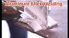 Aluminum Stick Welding Tutorial Full Explanation