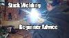 Stick Welding For Beginners Quick Pointers