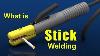 What Is Stick Welding Smaw